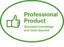 Professional Product - Specialist knowledge and tools required