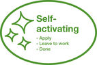 Self-activating: Apply, Leave it to work, Done