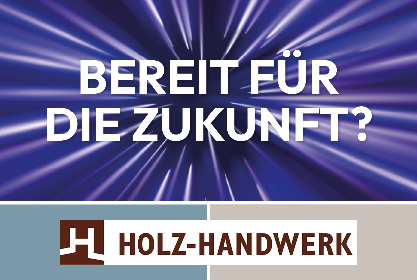 Besuchen Sie uns auf der Holz Handwerk in Nürnberg 